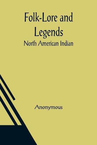 Cover image for Folk-Lore and Legends: North American Indian