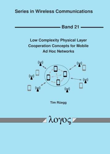 Low Complexity Physical Layer Cooperation Concepts for Mobile Ad Hoc Networks