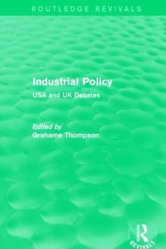 Cover image for Industrial Policy (Routledge Revivals): USA and UK Debates