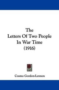 Cover image for The Letters of Two People in War Time (1916)