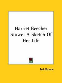 Cover image for Harriet Beecher Stowe: A Sketch of Her Life