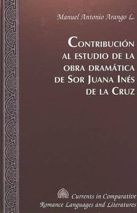 Cover image for Contribucion al Estudio de la Obra Dramatica de sor Juana Ines de la Cruz