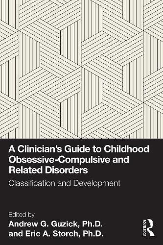 Cover image for A Clinician's Guide to Childhood Obsessive-Compulsive and Related Disorders