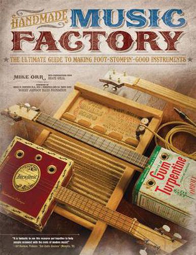 Cover image for Handmade Music Factory: The Ultimate Guide to Making Foot-Stompin Good Instruments