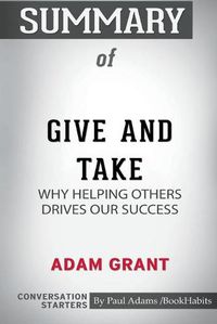 Cover image for Summary of Give and Take: Why Helping Others Drives Our Success by Adam Grant: Conversation Starters