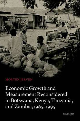 Cover image for Economic Growth and Measurement Reconsidered in Botswana, Kenya, Tanzania, and Zambia, 1965-1995