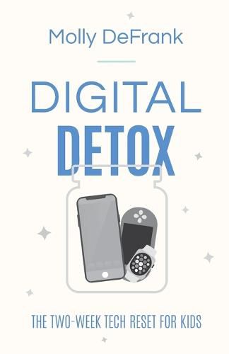 Cover image for Digital Detox: The Two-Week Tech Reset for Kids