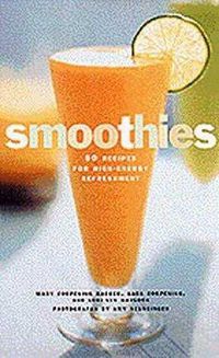Cover image for Smoothies: 50 Recipes for High-energy Refreshment