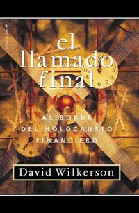 Cover image for El Llamado Final: Al Borde del Holocausto Financiero