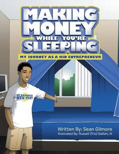 Cover image for Making Money While You're Sleeping: My Journey as a Kid Entrepreneur