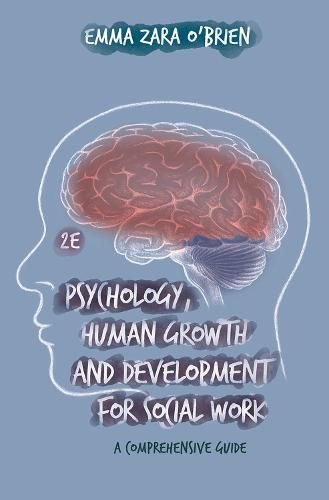 Cover image for Psychology, Human Growth and Development for Social Work: A Comprehensive Guide