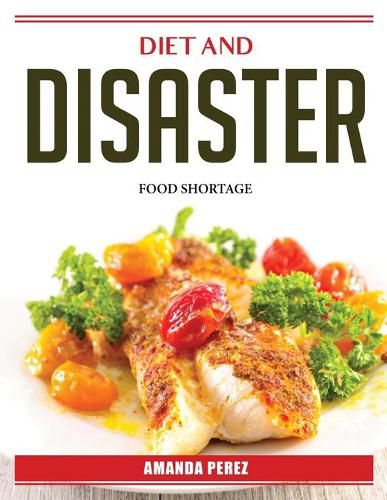 Cover image for Diet and Disaster: Food Shortage