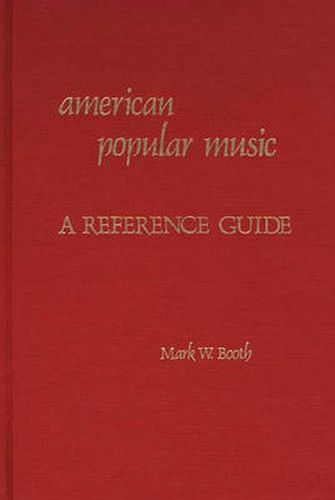 Cover image for American Popular Music: A Reference Guide