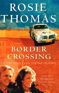 Cover image for Border Crossing: On the Road from Peking to Paris