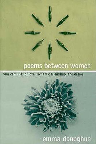 Poems Between Women: Four Centuries of Love, Romantic Friendship, and Desire