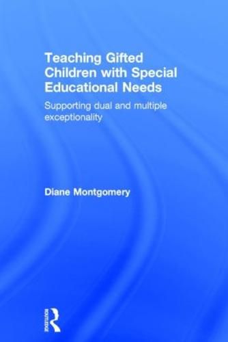 Cover image for Teaching Gifted Children with Special Educational Needs: Supporting dual and multiple exceptionality