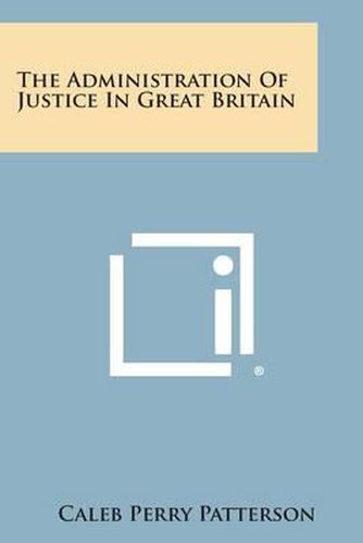 The Administration of Justice in Great Britain