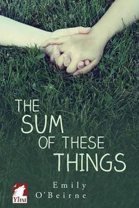 Cover image for The Sum of These Things
