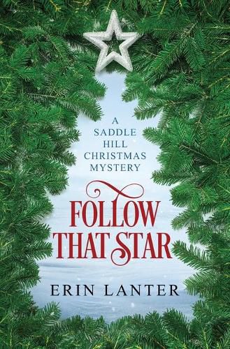 Cover image for Follow That Star: A Saddle Hill Christmas Mystery