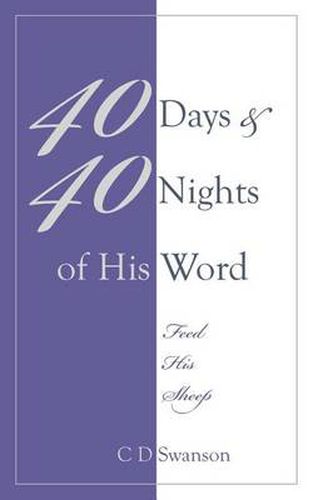 Cover image for 40 Days & 40 Nights of His Word: Feed His Sheep