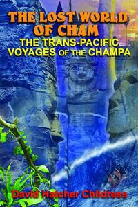 Cover image for The Lost World of Cham: The TRANS-Pacific Voyages of the Champe