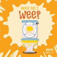 Cover image for Why Do I Wee?