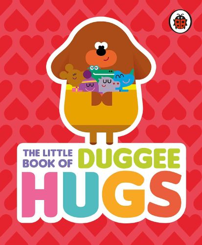 Cover image for Hey Duggee: The Little Book of Duggee Hugs