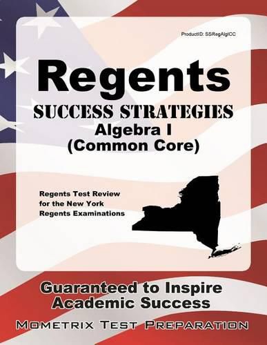 Cover image for Regents Success Strategies Algebra I (Common Core) Study Guide: Regents Test Review for the New York Regents Examinations