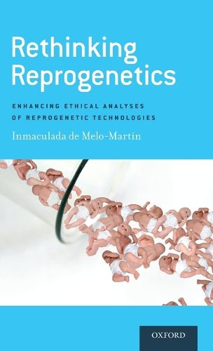 Cover image for Rethinking Reprogenetics: Enhancing Ethical Analyses of Reprogenetic Technologies