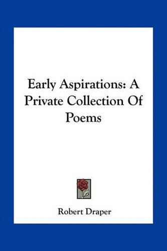 Early Aspirations: A Private Collection of Poems