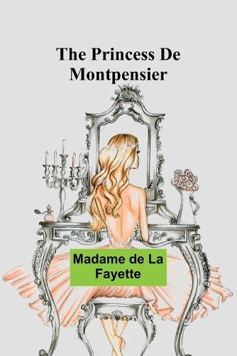 The Princess De Montpensier