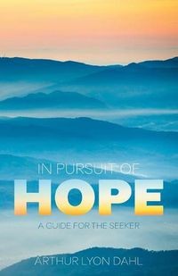 Cover image for In Pursuit of Hope: A Guide for the Seeker