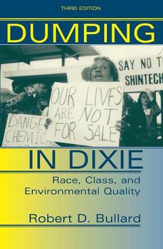 Cover image for Dumping In Dixie: Race, Class, And Environmental Quality, Third Edition