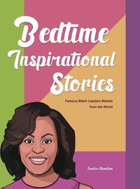 Cover image for Bedtime Inspirational Stories: Famous Black Leaders Stories from the World