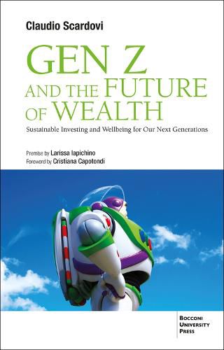 Cover image for Gen Z and the Future of Wealth: Sustainable Investing and Wellbeing for Our Next Generations