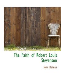 Cover image for The Faith of Robert Louis Stevenson