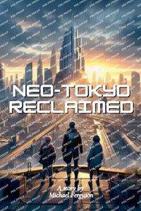 Cover image for Neo-Tokyo Reclaimed