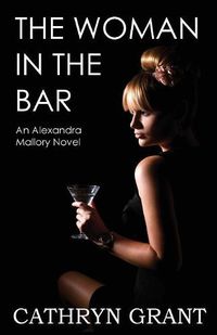 Cover image for The Woman in the Bar: (a Psychological Suspense Novel) (Alexandra Mallory Book 5)