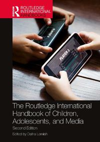 Cover image for The Routledge International Handbook of Children, Adolescents, and Media