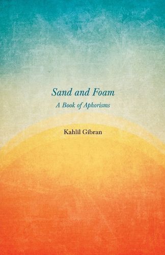 Cover image for Sand and Foam - A Book of Aphorisms