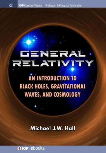 Cover image for General Relativity: An Introduction to Black Holes, Gravitational Waves, and Cosmology