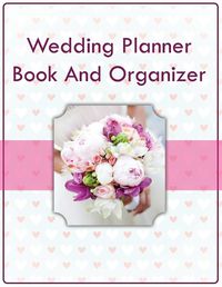 Cover image for Wedding Planner Book And Organizer