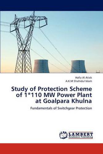 Study of Protection Scheme of 1*110 Mw Power Plant at Goalpara Khulna