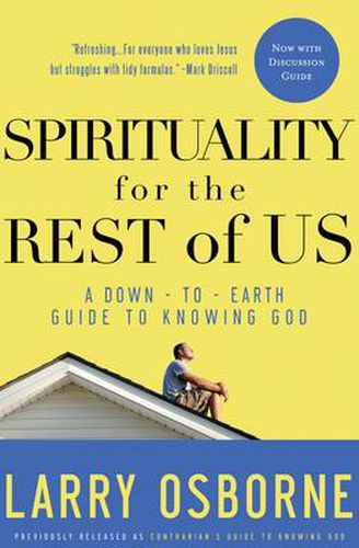 Cover image for Spirituality for the Rest of Us (With Discussion Guide): A Down-To-Earth Guide to Knowing God