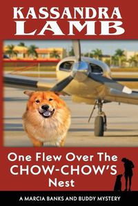 Cover image for One Flew Over the Chow-Chow's Nest, A Marcia Banks and Buddy Mystery