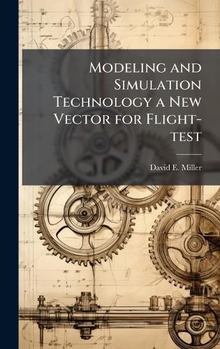 Cover image for Modeling and Simulation Technology a New Vector for Flight-test