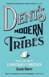 Cover image for Dent's Modern Tribes: The Secret Languages of Britain