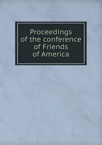 Cover image for Proceedings of the conference of Friends of America