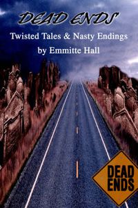 Cover image for Dead Ends: Twisted Tales & Nasty Endings