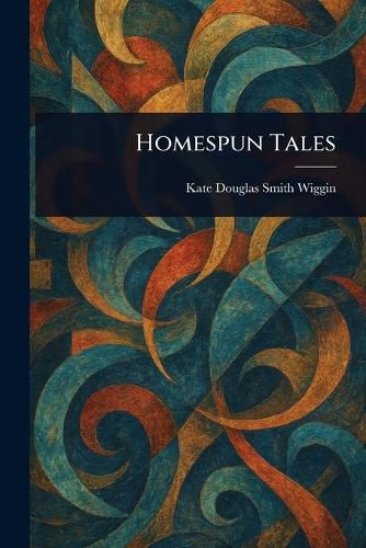 Cover image for Homespun Tales